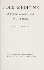 Folk medicine by D. C. Jarvis