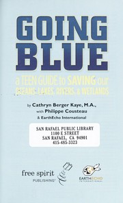 Cover of: Going blue : a teen guide to saving our oceans & waterways by 