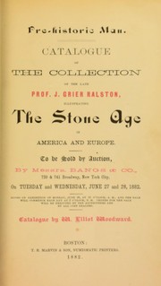 Cover of: Catalogue of the collection of the late prof. J. Grier Ralston, illustrating the stone age in America and Europe
