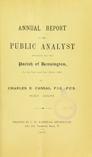 Annual report of the public analyst appointed for the parish of Kensington for the year ended 31st March, 1889 by Charles E. Cassal