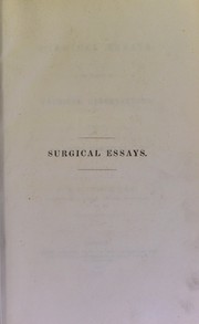 Cover of: Surgical essays: the result of clinical observations made at Guy's Hospital