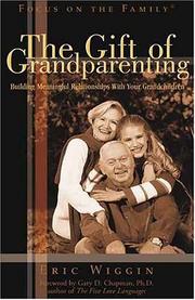 Cover of: The Gift of Grandparenting: Building Meaningful Relationships With Your Grandchildren