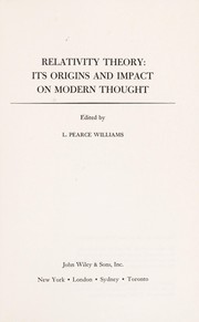 Cover of: Relativity theory: its origins and impact on modern thought