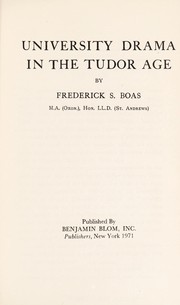 Cover of: University drama in the Tudor Age by Frederick S. Boas
