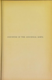 Cover of: Aneurysm of the abdominal aorta: being a dissertation for the degree of doctor of medicine in the University of Oxford