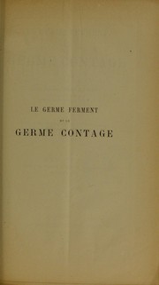 Cover of: Le germe ferment et le germe contage