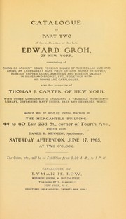 Cover of: Catalogue of part two of the collection of the late Edward Groh ... also the property of Thomas J. Carter ...