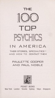 Cover of: The 100 top psychics in America: their stories, specialties -- and how to contact them