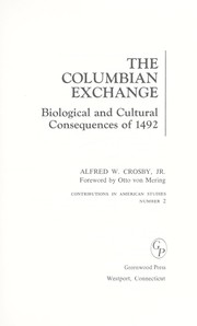 Cover of: The  Columbian exchange: biological and cultural consequences of 1492.