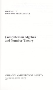 Computers in algebra and number theory by Symposium on Computers in Algebra and Number Theory New York 1970.