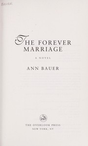 Cover of: The forever marriage by Ann Bauer