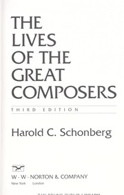 Cover of: The lives of the great composers by Harold C. Schonberg