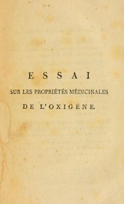 Cover of: Essai sur les propi9et9es m9edicinales de l'oxig©·ne, et sur l'application de ce principe dans les maladies v9en9eriennes, psoriques et dartreuses...
