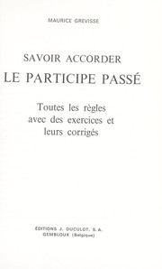 Cover of: Savoir accorder le participe passé by Grevisse, Maurice.