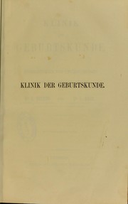 Cover of: Klinik der Geburtskunde : Beobachtungen und Untersuchungen aus der Geb©Þranstalt zu M©ơnchen