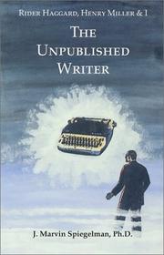 Cover of: Rider Haggard, Henry Miller, and I : The  Unpublished Writer