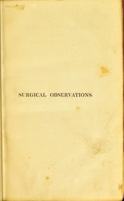 Cover of: Surgical observations on the constitutional origin and treatment of local diseases, and on aneurisms : including directions for the treatment of disorders of the digestive organs by John Abernethy