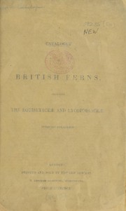 Cover of: A catalogue of British Ferns, including the Equisitaceae and Lycopodiaceae by Newman, Edward