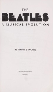 Cover of: The Beatles, a Musical Evolution by Terence J. O'Grady