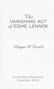 Cover of: The vanishing act of Esme Lennox by Maggie O'Farrell