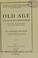 Cover of: Old age, its cause and prevention