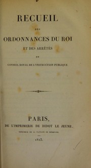 Cover of: Recueil des ordonnances du Roi et des arr©®t©♭s du Conseil royal de l'instruction publique