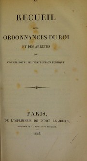 Recueil des ordonnances du Roi et des arr©®t©♭s du Conseil royal de l'instruction publique by Royal College of Surgeons of England