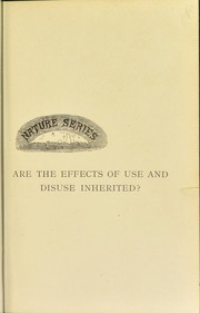 Cover of: Are the effects of use and disuse inherited? : an examination of the view held by Spencer and Darwin | Ball W. P.