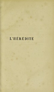 Cover of: L'h©♭r©♭dit©♭ ©♭tude psychologique: sur ses ph©♭nom©·nes, ses lois, ses causes, ses cons©♭quences