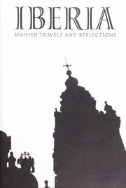 Cover of: Iberia; Spanish travels and reflections