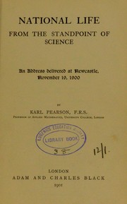 Cover of: National life from the standpoint of science: an address delivered at Newcastle, November 19, 1900