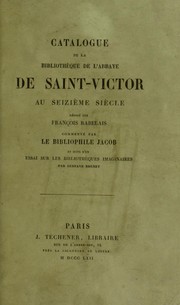 Catalogue de la biblioth©·que de l'abbaye de Saint-Victor au siezi©·me si©·cle by P. L. Jacob