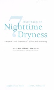 Cover of: Seven steps to nighttime dryness: a practical guide for parents of children with bedwetting