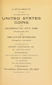 Cover of: Catalogue of the collection of United States coins of Herbert du Puy, esq., Pittsburgh, Pa., and Mr. Louis Winkler, Kingston, Jamaica