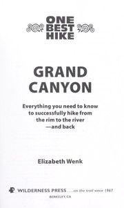 Cover of: Grand Canyon: everything you need to know to successfully hike from the rim to the river-- and back