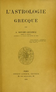 Cover of: L' astrologie grecque by Auguste Bouché-Leclercq
