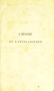 Cover of: L' homme et l'intelligence: fragments de physiologie et de psychologie