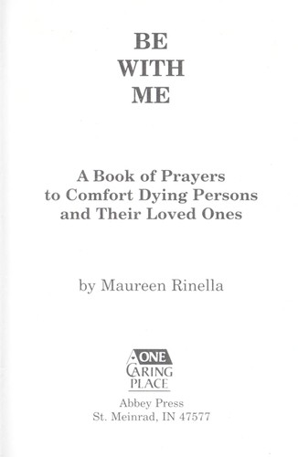 Be With Me A Book Of Prayers To Comfort Dying Persons And Their