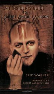 Cover of: An Insider's Guide to Robert Anton Wilson by Eric Wagner