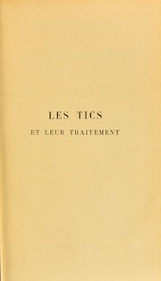 Les tics et leur traitement by Eug©·ne Clement Louis Feindel, Henry Meige