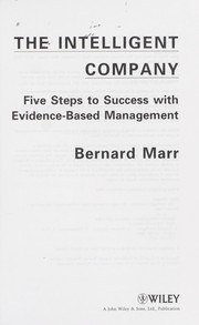 Cover of: The intelligent company : five steps to success with evidence-based management by 