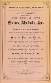 Cover of: Catalogue of a private collection of gold, silver and copper ... | Bangs, Merwin & Co
