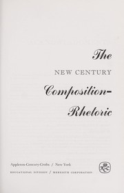 Cover of: The New Century composition-rhetoric. by Edited and with a pref. by Edward P. J. Corbett [and] Virginia M. Burke. Based on the American classic by Fred Newton Scott and Joseph Villiers Denney.