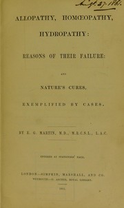 Cover of: Allopathy, hom¿opathy, hydropathy: reasons of their failure: and nature's cures, exemplified by cases