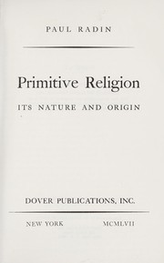 Cover of: Primitive religion: its nature and origin. by Radin, Paul