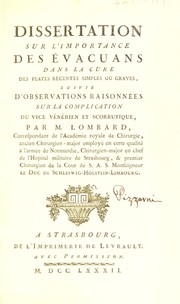 Cover of: Dissertation sur l'importance des ©♭vacuans dans la cure des playes r©♭centes simples ou graves, suivie d'observations raisonn©♭es sur la complication du vice v©♭n©♭rien et scorbutique ...