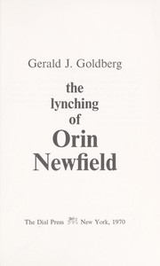 Cover of: The lynching of Orin Newfield by Gerald Jay Goldberg, Gerald Jay Goldberg