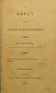 Cover of: A reply to the anti-vaccinists by James Carrick Moore