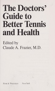 Cover of: The doctors' guide to better tennis and health.