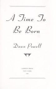 Cover of: A time to be born by Dawn Powell
